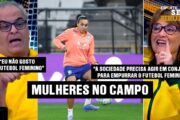 DEBATE QUENTE: FUTEBOL FEMININO E O PRECONCEITO