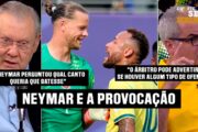 A VERDADE SOBRE A PROVOCAÇÃO DE NEYMAR E O GOLEIRO