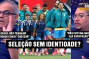 BRASIL SEM IDENTIDADE: A DIFERENÇA PARA A ARGENTINA NA VOLTA DA COPA