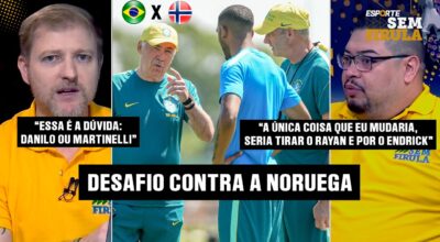 COMO O BRASIL VAI JOGAR CONTRA A NORUEGA?