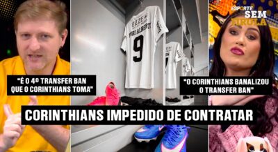 NOVO TRANSFER BAN NO CORINTHIANS? O CAOS FINANCEIRO NO TIMÃO