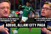 ALLAN NO CITY! OS DETALHES DA SAÍDA DO PALMEIRAS