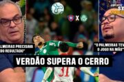 ATUAÇÃO PREOCUPANTE? COMO O PALMEIRAS VENCEU O CERRO PORTEÑO