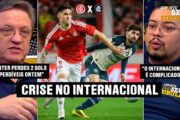 INTERNACIONAL EM CRISE! O QUE ESTÁ ACONTECENDO COM O TIME GAÚCHO?
