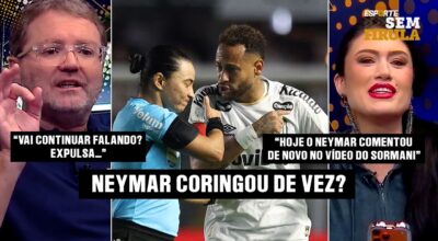 TRETA NO FUTEBOL: NEYMAR ATACA ÁRBITRA E COMPRA BRIGA COM SORMANI