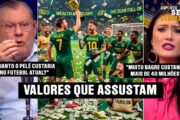 VALORES ABSURDOS: O FUTEBOL SAIU DA REALIDADE?