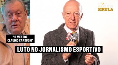ADEUS, MESTRE! RELEMBRE A TRAJETÓRIA HISTÓRICA DE CLAUDIO CARSUGHI