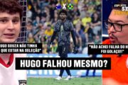 FALHA OU EXAGERO? A VERDADE SOBRE A ATUAÇÃO DE HUGO SOUZA!
