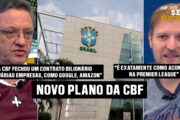 FIM DO MONOPÓLIO? O NOVO PLANO DA CBF PARA OS DIREITOS DE TRANSMISSÃO NO BRASIL
