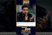 SPORTING QUER ABEL FERREIRA: PRESSÃO NO PALMEIRAS PODE ACELERAR SAÍDA?
