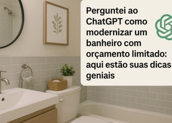 Perguntei ao ChatGPT como modernizar um banheiro com orçamento limitado: aqui estão suas dicas geniais