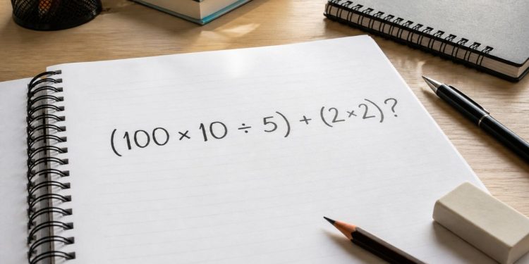 Desafio de matemática: quanto é (100 x 10 ÷ 5) + (2 x 2)?