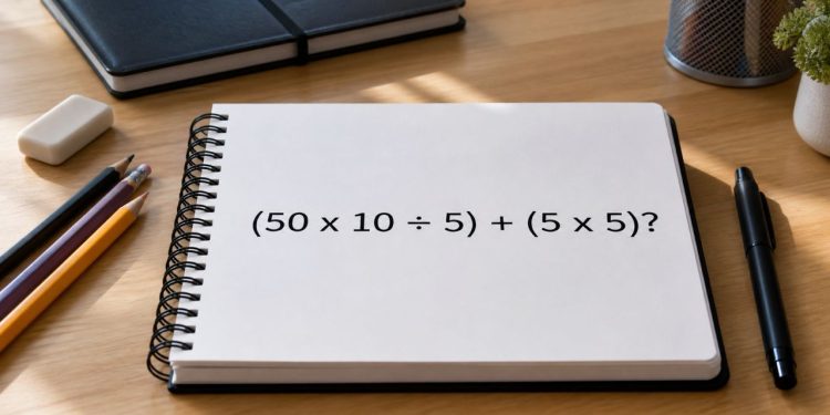 Desafio de matemática: quanto é (50 x 10 ÷ 5) + (5 x 5)?