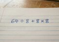Parece impossível errar, mas 64 ÷ 8 + 8 × 8 está fazendo muita gente "fritar" a mente para achar a resposta