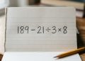 O desafio matemático que 9 em cada 10 pessoas erram: 189 – 21 ÷ 3 × 8