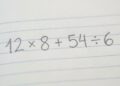 Parece nível básico, mas nem todos acertam 12 × 8 + 54 ÷ 6