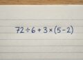 Teste de QI matemático: quase ninguém resolve esta equação 72 ÷ 6 + 3 × (5 − 2) na primeira tentativa