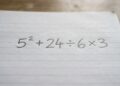Matemática básica ou pegadinha? 5² + 24 ÷ 6 × 3 confunde por causa de uma regra esquecida
