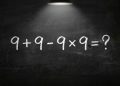 Expressão matemática 9 + 9 - 9 × 9 = ? escrita com giz branco em uma lousa escura, destacando uma conta simples que exige atenção à ordem das operações.