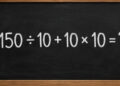 A equação 150 ÷ 10 + 10 × 10 está confundindo até quem se considera o "bambambã" em matemática