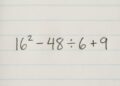 Parece uma conta de escola, mas a expressão matemática 16² − 48 ÷ 6 + 9 funciona como uma armadilha para o cérebro